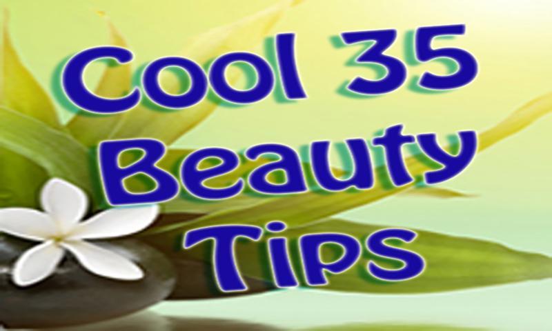 Cool 35 Beauty Tips